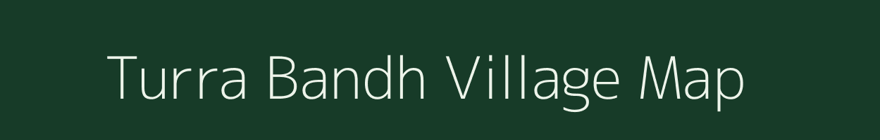 Turra Bandh village map in Madhya Pradesh