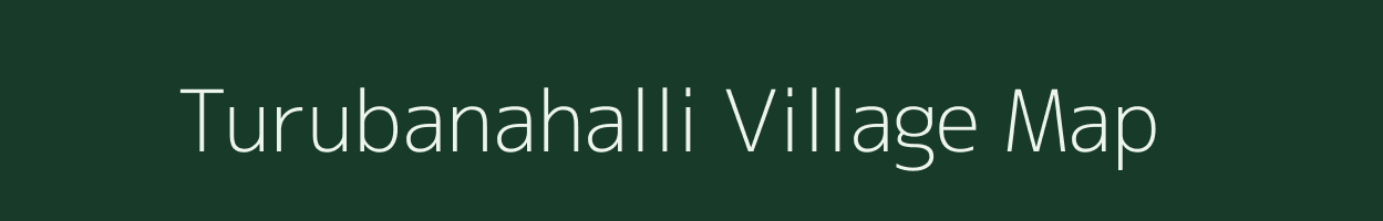 Turubanahalli village map in Karnataka