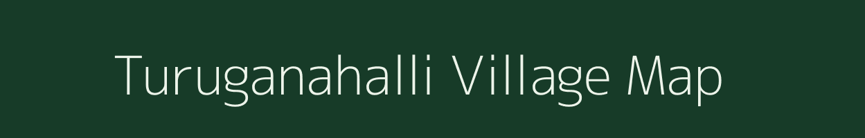 Turuganahalli village map in Karnataka