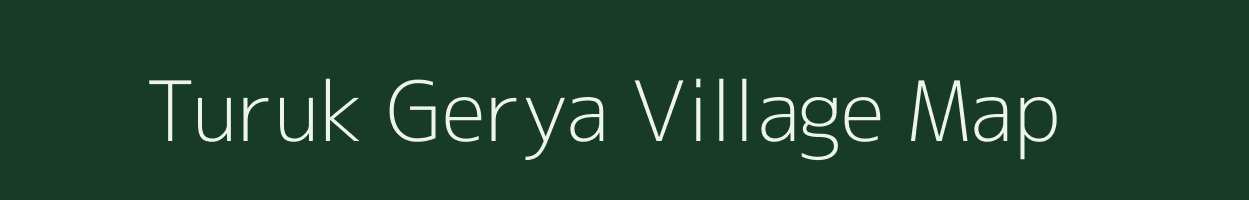 Turuk Gerya village map in West Bengal