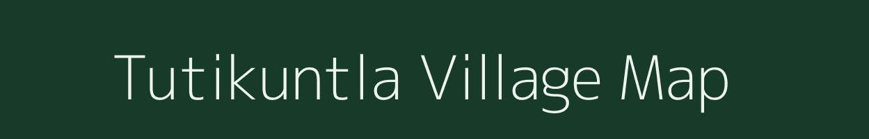 Tutikuntla village map in Andhra Pradesh