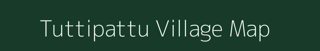 Tuttipattu village map in Tamil Nadu