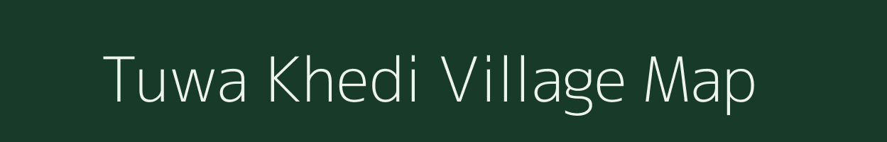 Tuwa Khedi village map in Madhya Pradesh