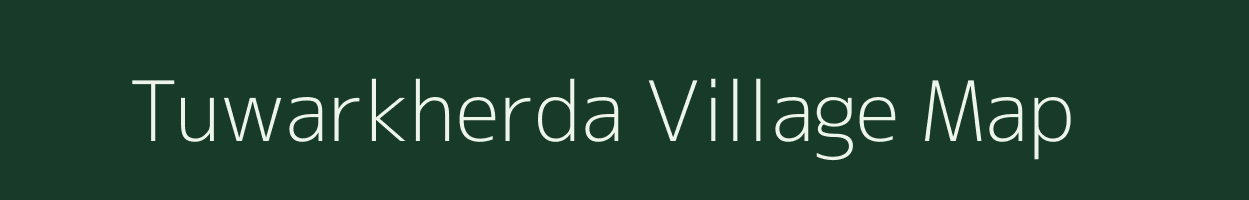 Tuwarkherda village map in Madhya Pradesh