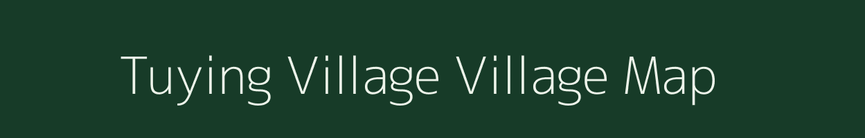 Tuying Village village map in Arunachal Pradesh