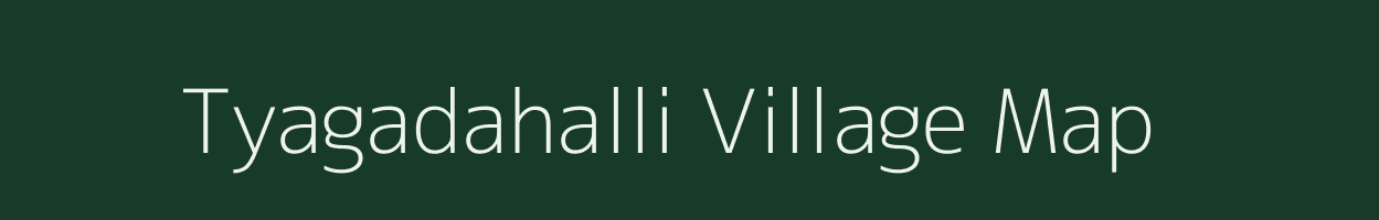 Tyagadahalli village map in Karnataka