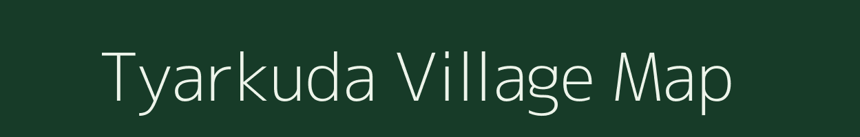 Tyarkuda village map in Uttarakhand