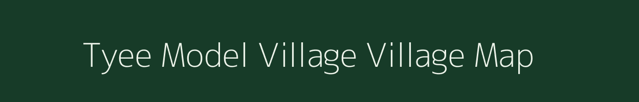 Tyee Model Village village map in Arunachal Pradesh