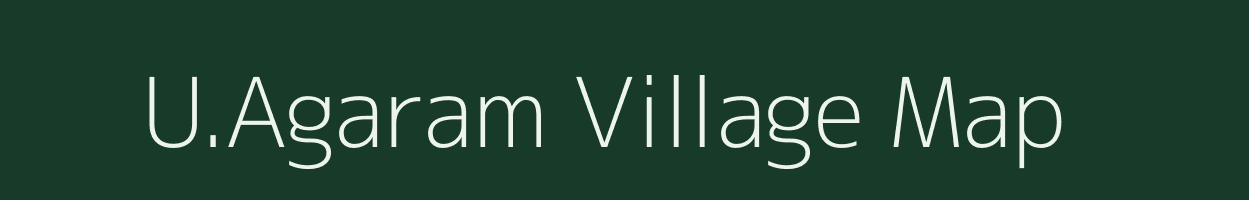 U.Agaram village map in Tamil Nadu
