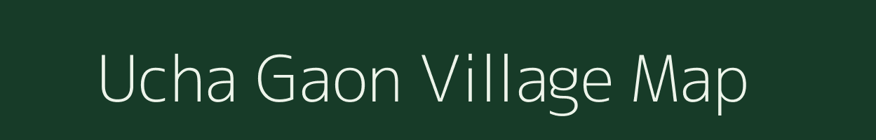 Ucha Gaon village map in Uttar Pradesh