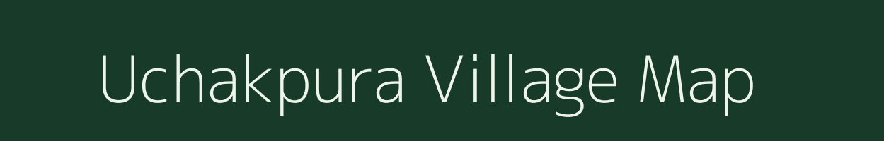 Uchakpura village map in Rajasthan