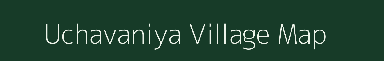 Uchavaniya village map in Gujarat