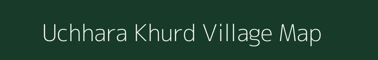 Uchhara Khurd village map in Uttar Pradesh