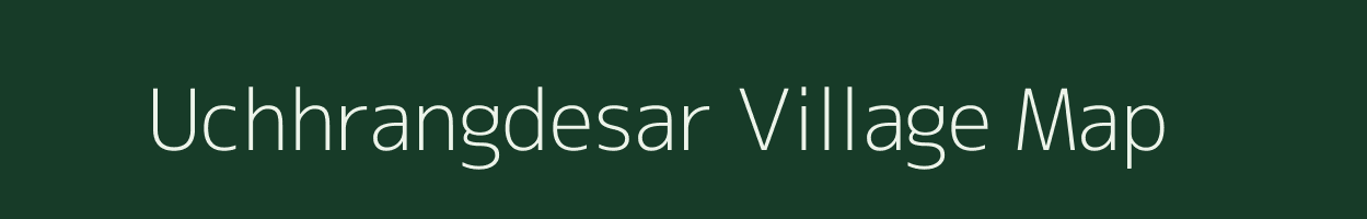 Uchhrangdesar village map in Rajasthan