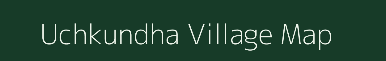 Uchkundha village map in Bihar