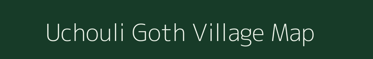 Uchouli Goth village map in Uttarakhand