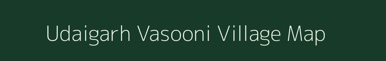 Udaigarh Vasooni village map in Rajasthan
