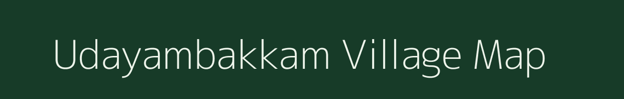 Udayambakkam village map in Tamil Nadu