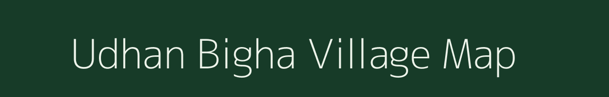 Udhan Bigha village map in Bihar