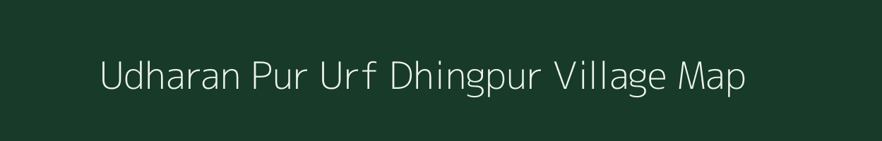 Udharan Pur Urf Dhingpur village map in Uttar Pradesh