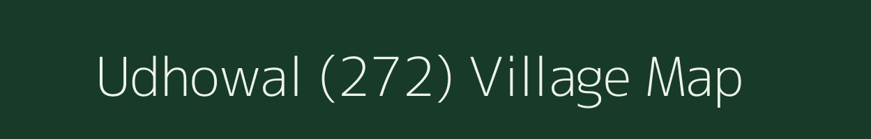 Udhowal (272) village map in Punjab