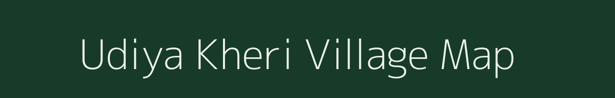 Udiya Kheri village map in Rajasthan