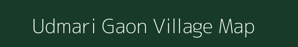 Udmari Gaon village map in Assam