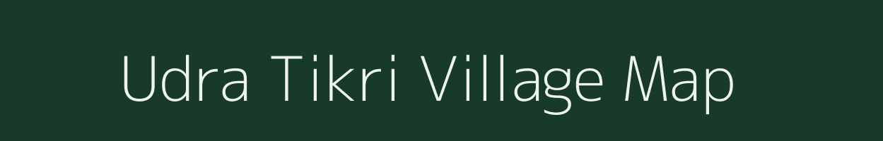 Udra Tikri village map in Uttar Pradesh