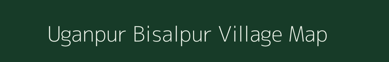 Uganpur Bisalpur village map in Uttar Pradesh