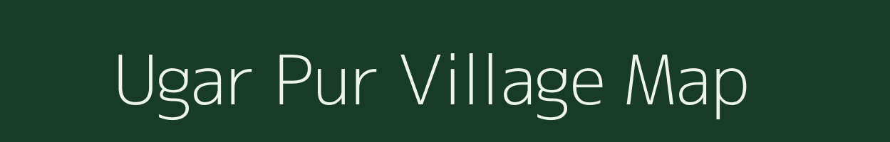 Ugar Pur village map in Uttar Pradesh