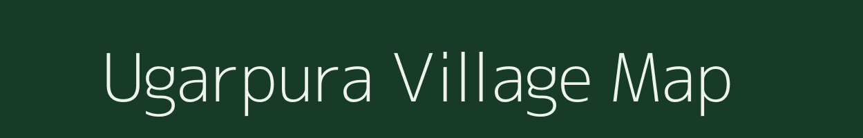 Ugarpura village map in Rajasthan