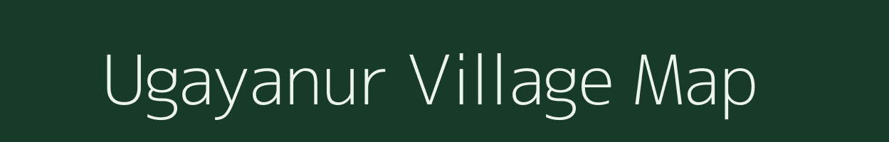 Ugayanur village map in Tamil Nadu