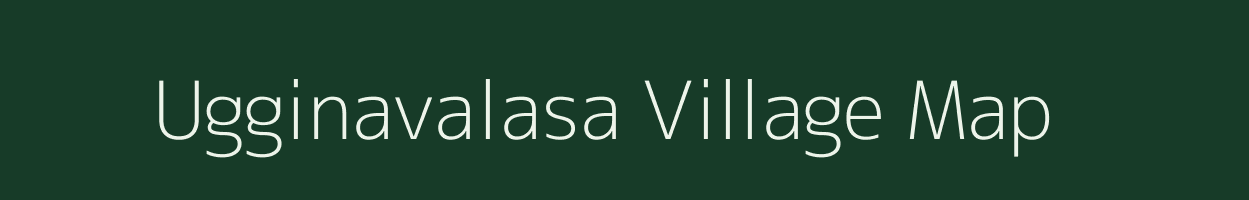 Ugginavalasa village map in Andhra Pradesh