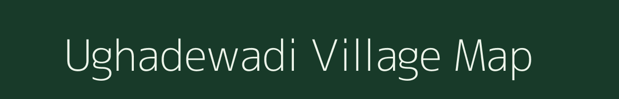 Ughadewadi village map in Maharashtra