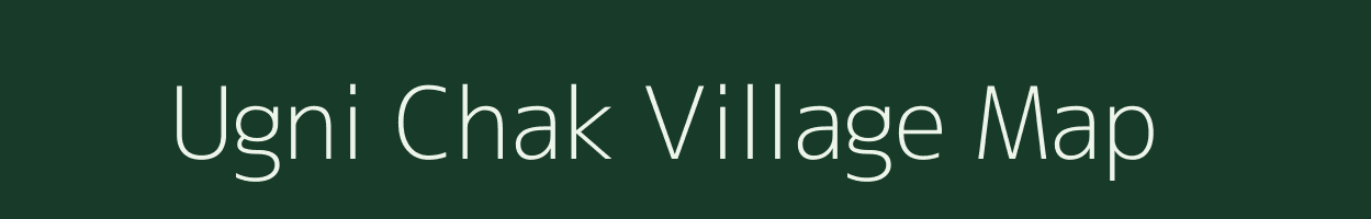 Ugni Chak village map in Bihar