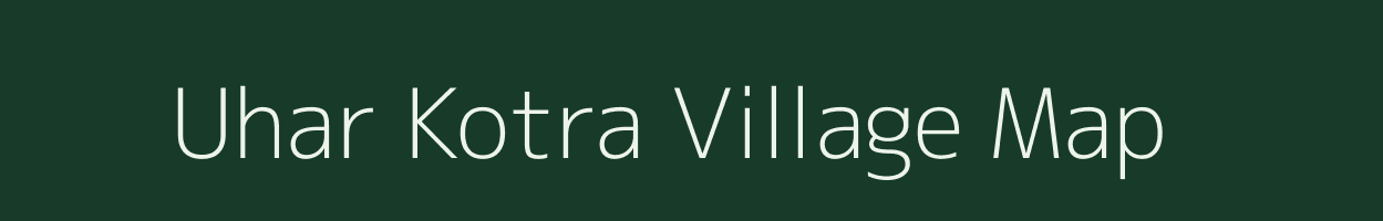 Uhar Kotra village map in Madhya Pradesh