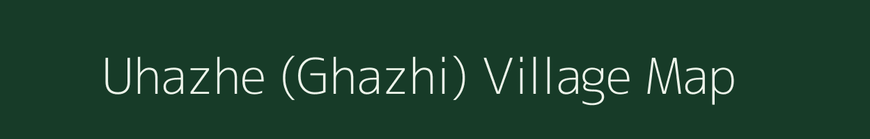 Uhazhe (Ghazhi) village map in Assam