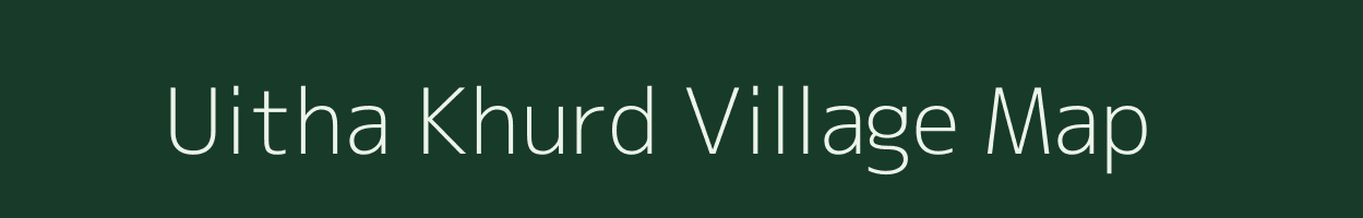 Uitha Khurd village map in Uttar Pradesh