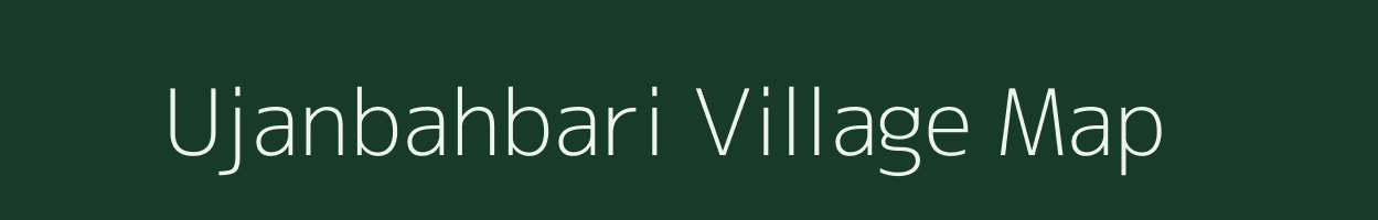 Ujanbahbari village map in Assam