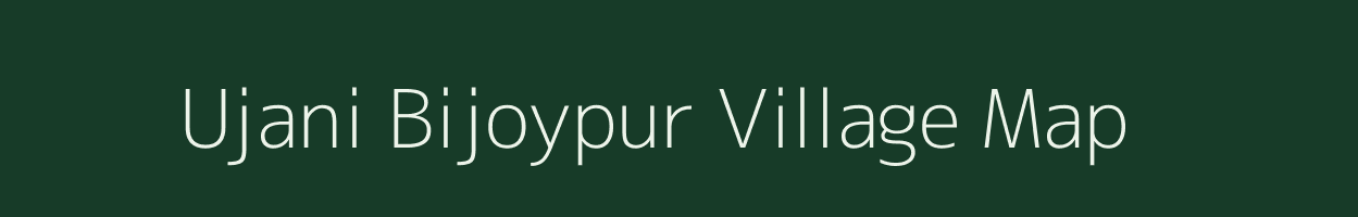 Ujani Bijoypur village map in Assam