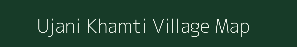 Ujani Khamti village map in Assam