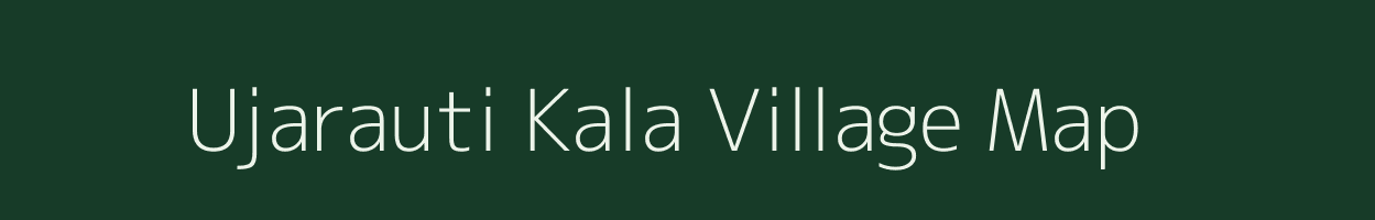 Ujarauti Kala village map in Uttar Pradesh