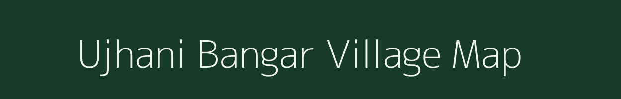 Ujhani Bangar village map in Uttar Pradesh