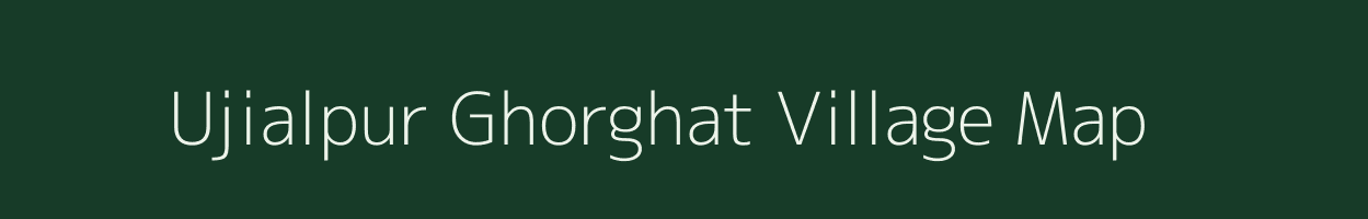 Ujialpur Ghorghat village map in Bihar