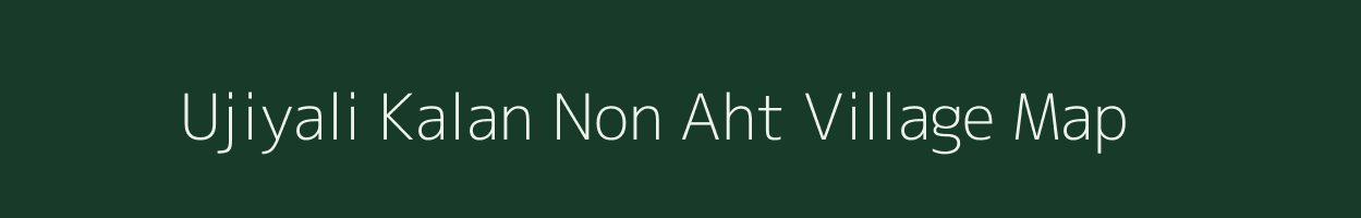 Ujiyali Kalan Non Aht village map in Uttar Pradesh