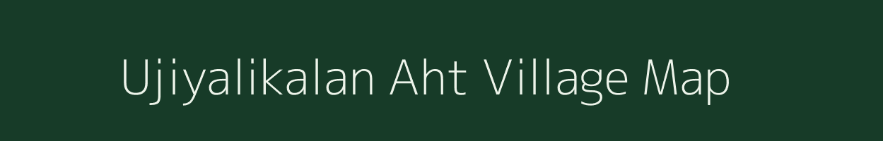 Ujiyalikalan Aht village map in Uttar Pradesh