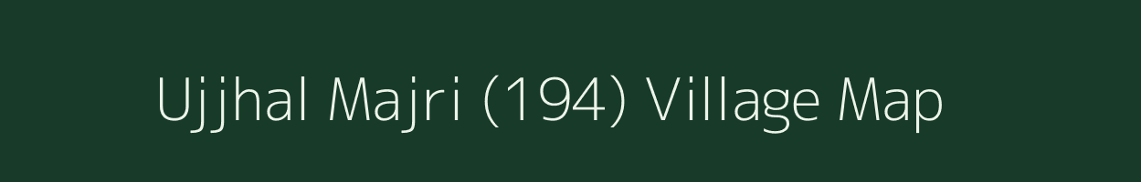 Ujjhal Majri (194) village map in Haryana