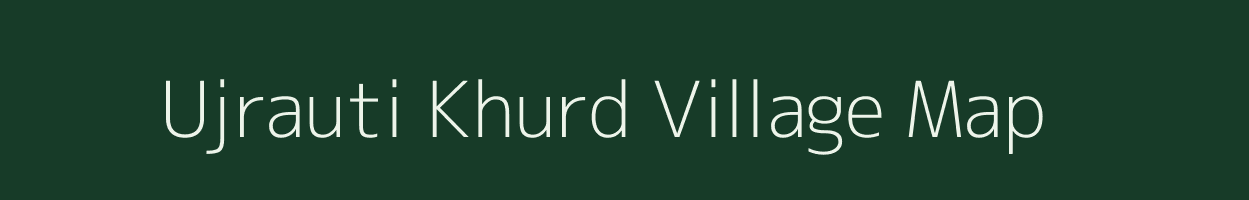 Ujrauti Khurd village map in Uttar Pradesh