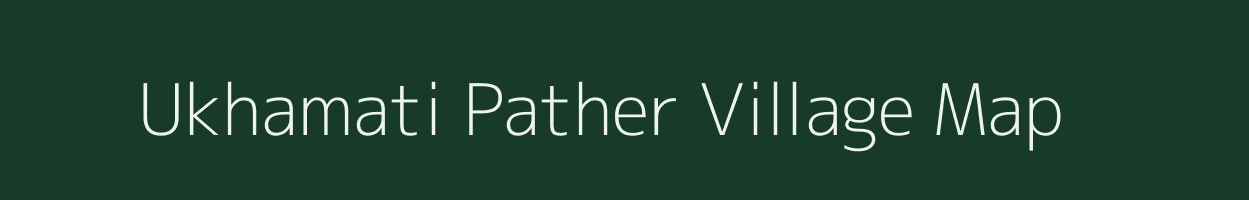 Ukhamati Pather village map in Assam