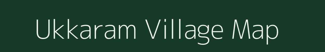 Ukkaram village map in Tamil Nadu